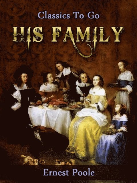Ernest Poole - His Family, E-bok