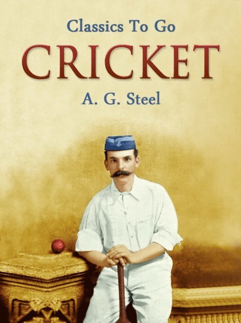 A. G. Steel - Cricket, E-bok. Tillgänglighet: Lägg i varukorg