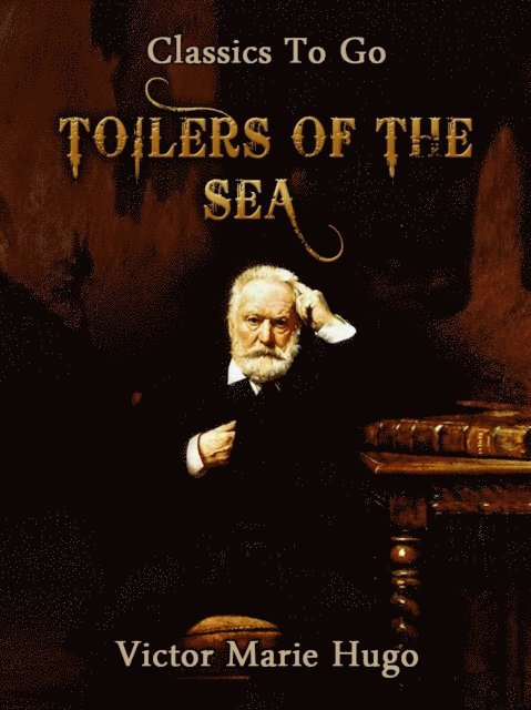 Victor Hugo - Toilers of the Sea, E-bok