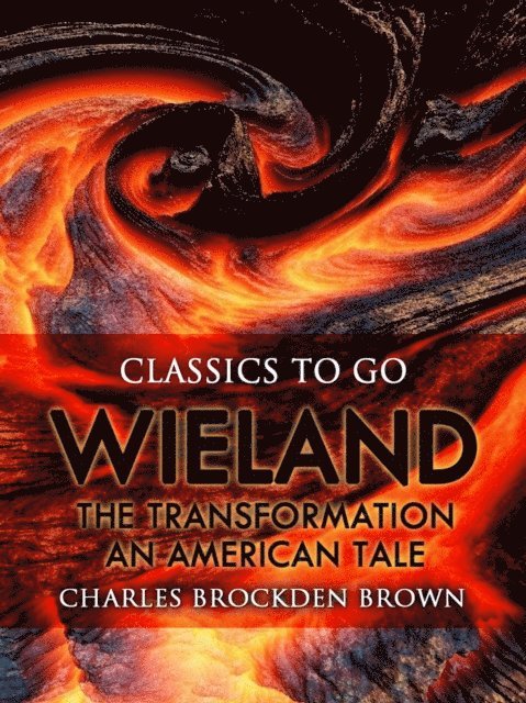 Charles Brockden Brown - Wieland; Or, The Transformation: An American Tale, E-bok