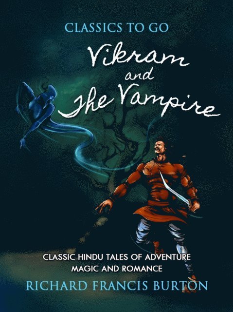 Sir Richard Francis Burton - Vikram and the Vampire  Or Tales of Hindu Devilry, E-bok
