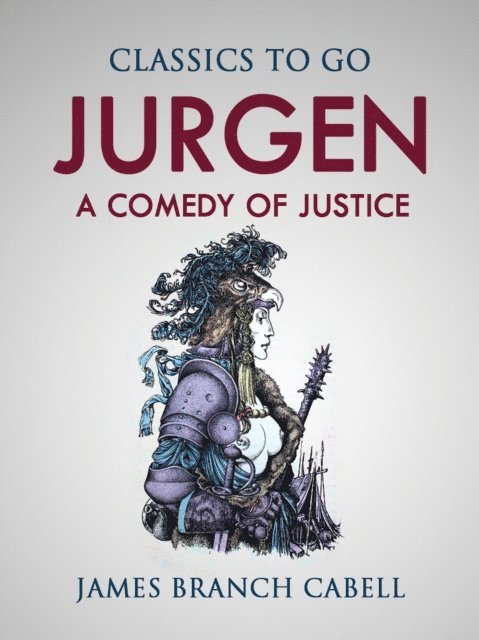 James Branch Cabell - Jurgen  A Comedy of Justice, E-bok