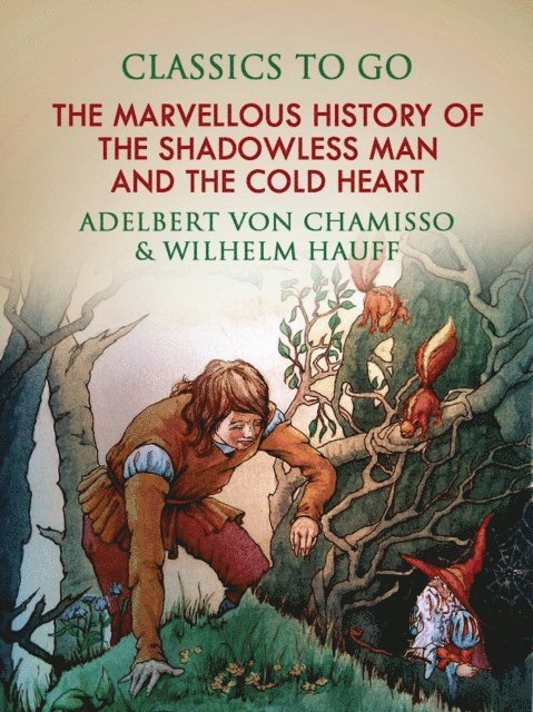Wilhelm Hauff, Adelbert von Chamisso - Marvellous History of the Shadowless Man, and The Cold Heart, E-bok
