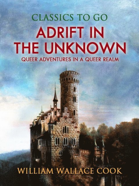 William Wallace Cook - Adrift in the Unknown, E-bok