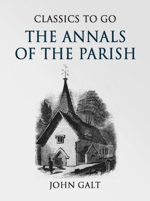 John Galt - Annals of the Parish, E-bok