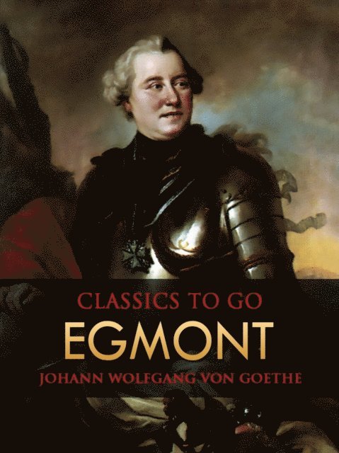 Johann Wolfgang von Goethe - Egmont, E-bok