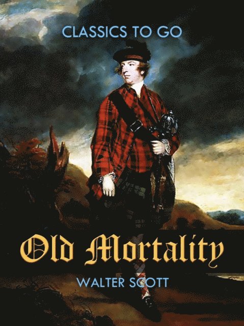 Walter Scott - Old Mortality, E-bok