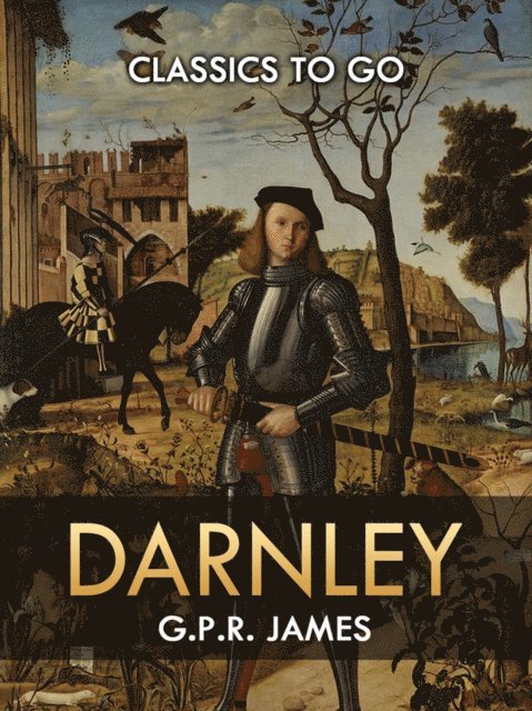 G.P.R. James - Darnley, E-bok