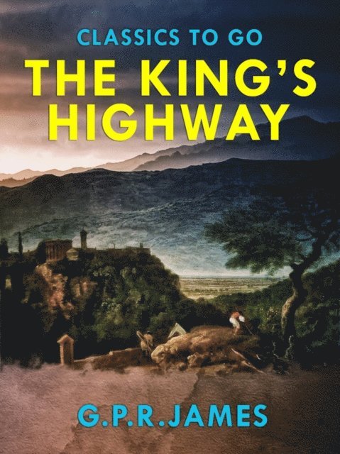 G.P.R. James - King's Highway, E-bok
