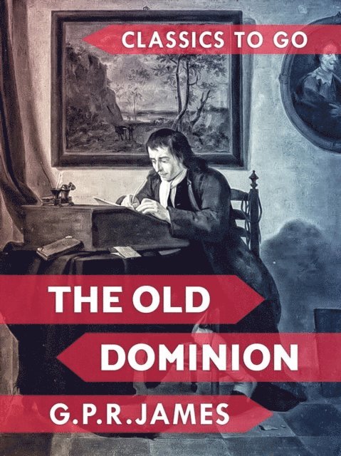 G.P.R. James - Old Dominion, E-bok