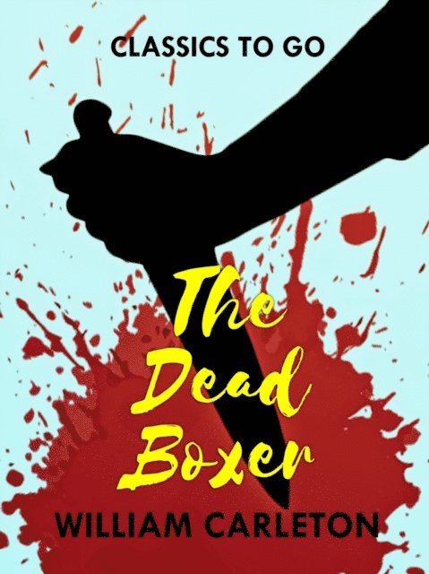 William Carleton - Dead Boxer, E-bok