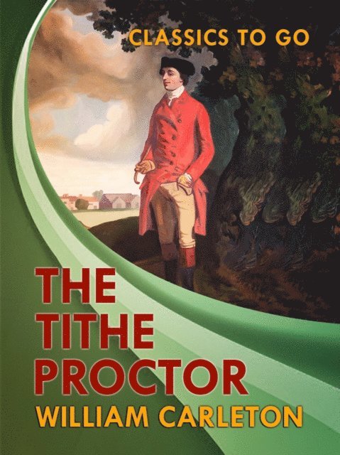 William Carleton - Tithe-Proctor, E-bok