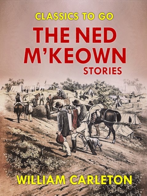 William Carleton - Ned M'Keown Stories, E-bok