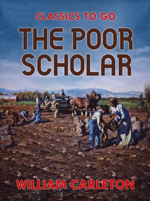 William Carleton - Poor Scholar, E-bok