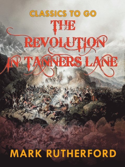 Mark Rutherford - Revolution in Tanner's Lane, E-bok