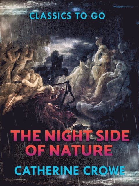 Catherine Crowe - Night-Side of Nature, E-bok