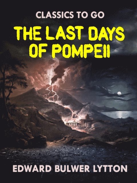 Edward Bulwer-Lytton - Last Days of Pompeii, E-bok