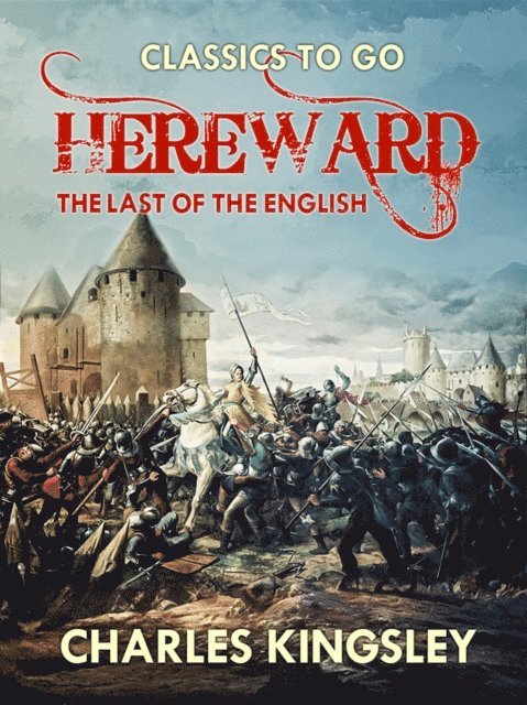 Charles Kingsley - Hereward  the Last of the English, E-bok