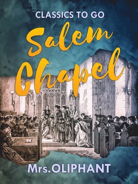 Mrs Oliphant - Salem Chapel, E-bok