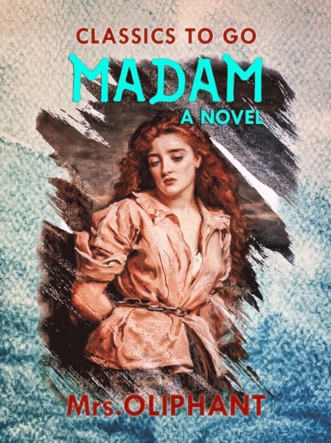 Mrs Oliphant - Madam: A Novel, E-bok