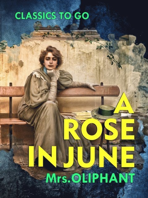 Mrs Oliphant - Rose in June, E-bok