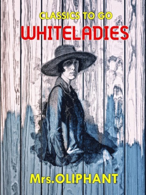 Mrs Oliphant - Whiteladies, E-bok