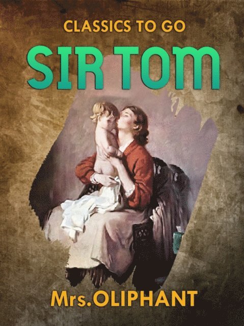 Mrs Oliphant - Sir Tom, E-bok