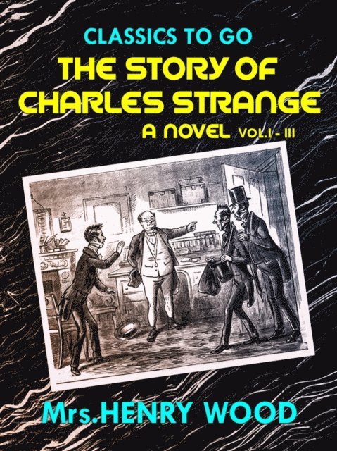 Story of Charles Strange: A Novel. Vol. I-III