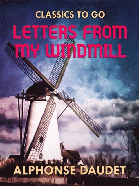 Alphonse Daudet - Letters from my Windmill, E-bok