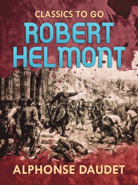 Alphonse Daudet - Robert Helmont, E-bok