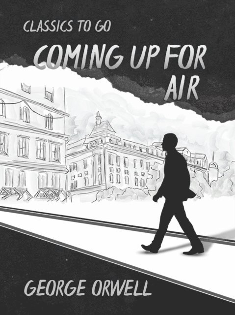 George Orwell - Coming up for Air, E-bok