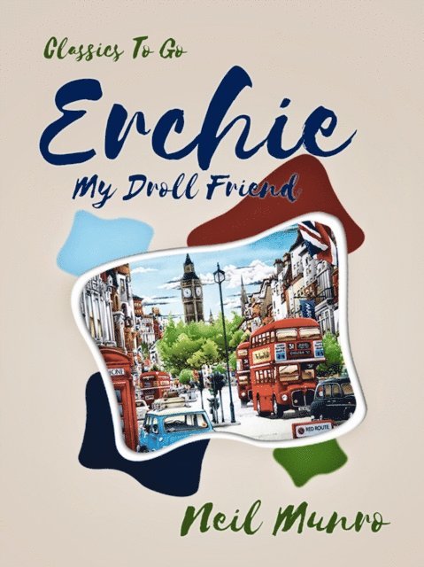Neil Munro - Erchie My Droll Friend, E-bok