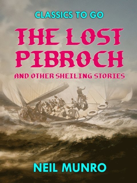 Neil Munro - Lost Pibroch and other Sheiling Stories, E-bok