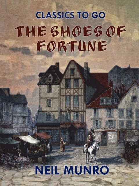 Neil Munro - Shoes of Fortune, E-bok