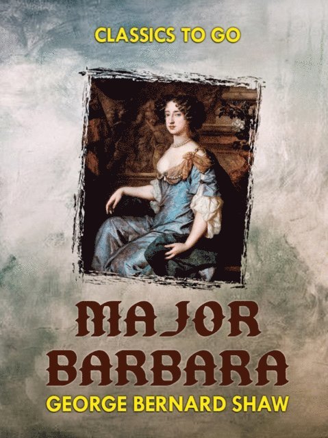 George Bernard Shaw - Major Barbara, E-bok