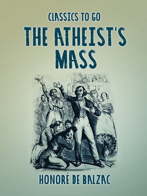 Honore de Balzac - Atheist's Mass, E-bok
