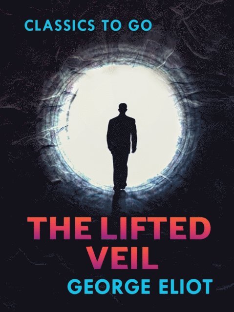 George Eliot - Lifted Veil, E-bok