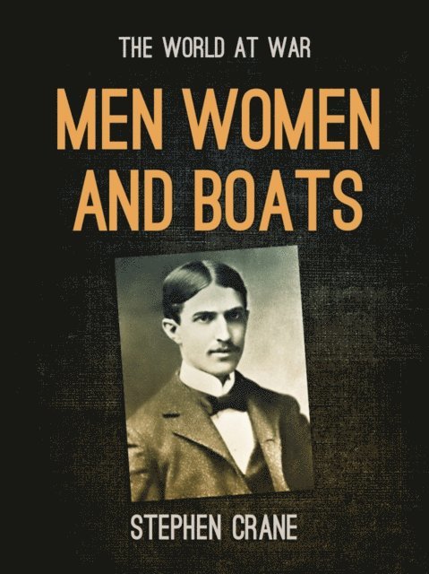 Stephen Crane - Men Women and Boats, E-bok