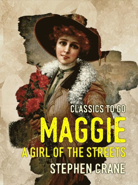 Stephen Crane - Maggie A Girl of the Streets, E-bok