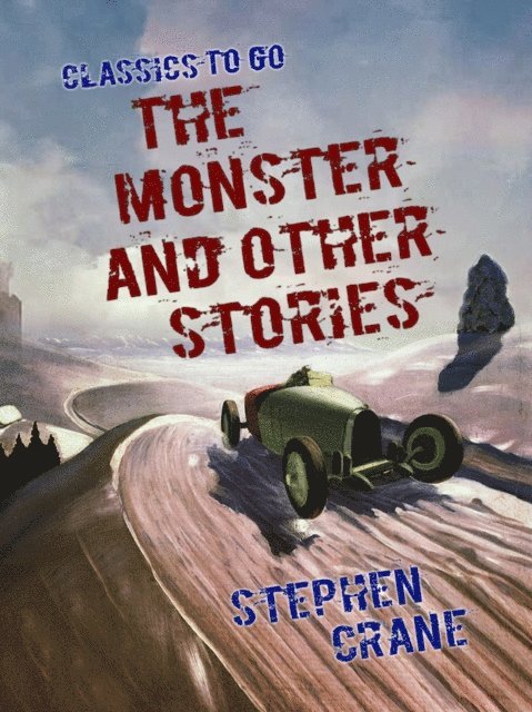 Stephen Crane - Monster and Other Stories, E-bok