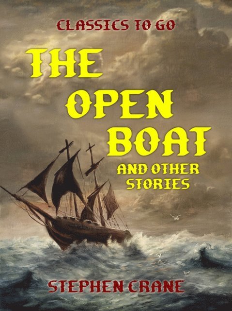 Stephen Crane - Open Boat and Other Stories, E-bok