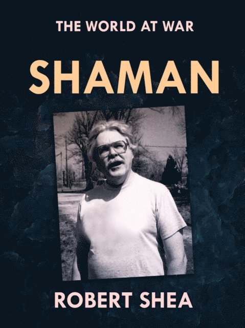 Robert Shea - Shaman, E-bok
