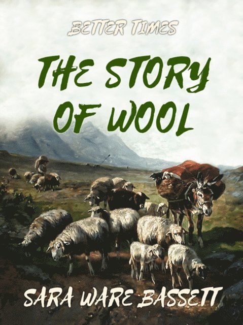 Sara Ware Bassett - Story of Wool, E-bok