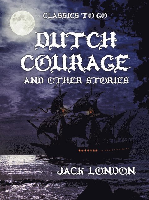Jack London - Dutch Courage and Other Stories, E-bok