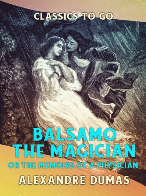 Alexandre Dumas - Balsamo the Magician or the Memoirs of a Physician, E-bok