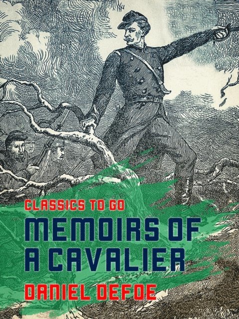 Daniel Defoe - Memoirs of a Cavalier, E-bok