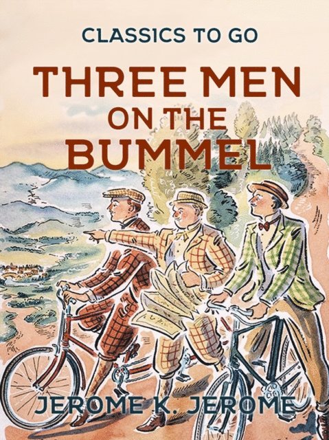 Jerome K. Jerome - Three Men on the Bummel, E-bok