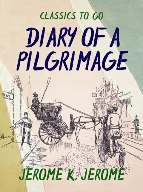 Jerome K. Jerome - Diary of a Pilgrimage, E-bok