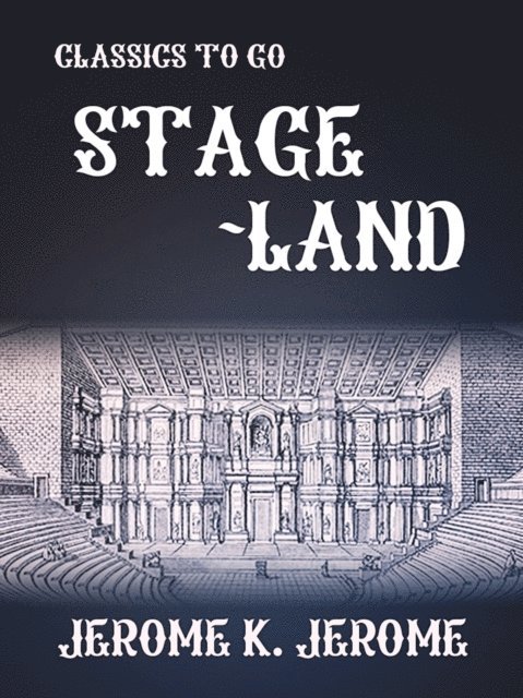 Jerome K. Jerome - Stage-Land, E-bok