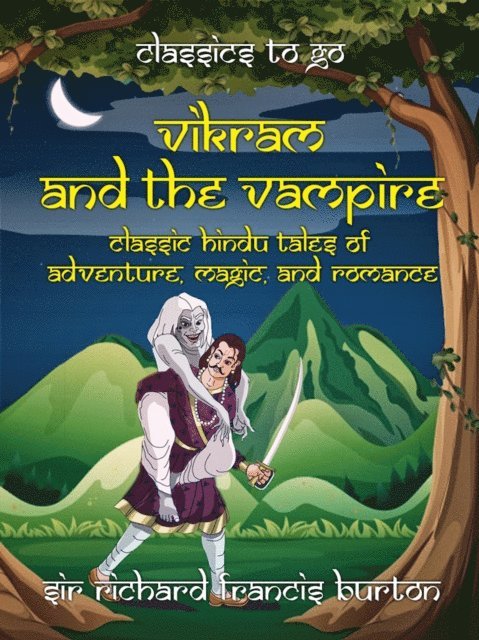 Sir Richard Francis Burton - Vikram and the Vampire Classic Hindu Tales of Adventure, Magic, and Romance, E-bok